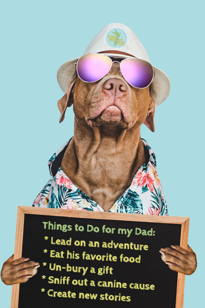 Dog wearing Hawaiian shirt, sunglasses, and hat with Wagging Green logo holding chalkboard with things to do for its dad